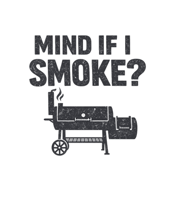 Funny BBQ Pitmaster Smoker Grilling Mind if I Smoke T-Shirt