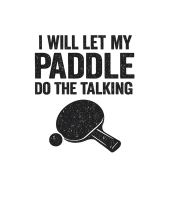 My Paddle Talks Ping Pong