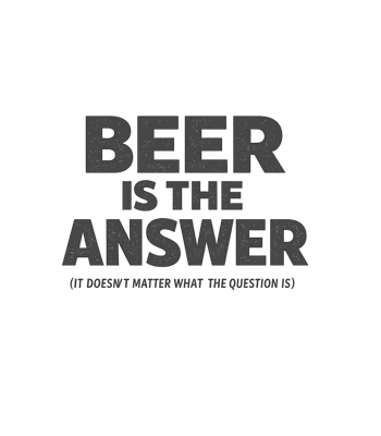 Beer Is The Answer