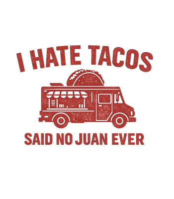 I Hate Tacos Juan