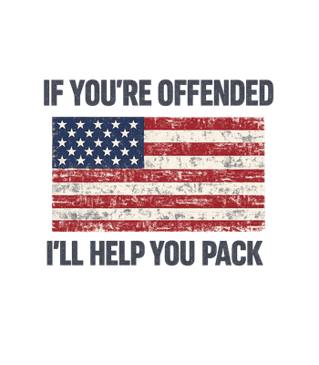 If You're Offended I'll Help You Pack Flag Political Patriotic America T-Shirt