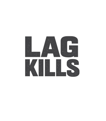 Lag Kills