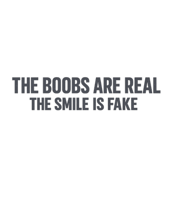 Real Boobs Fake Smile