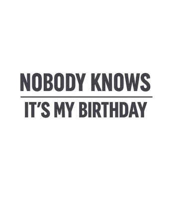 Nobody Knows Birthday