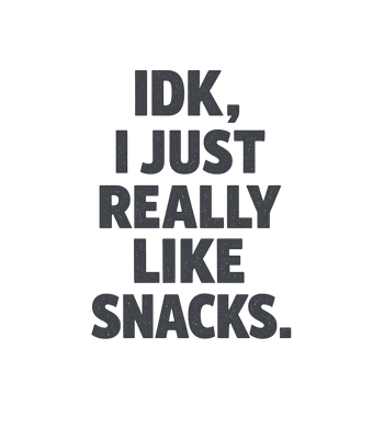 Snacks Lover Humor