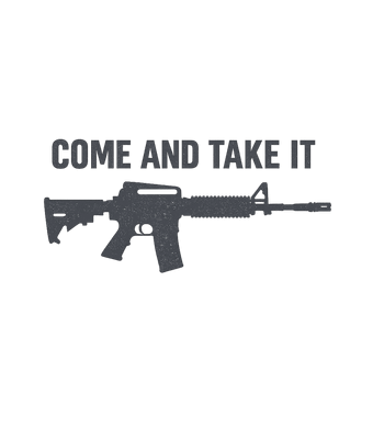 Come and Take It Rifle
