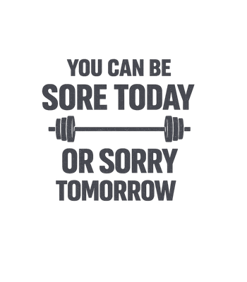 Sore Today Sorry Tomorrow