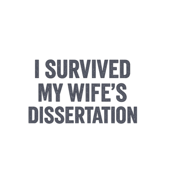 Wife's Dissertation Survivor