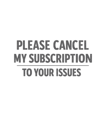 Cancel Your Issues Subscription