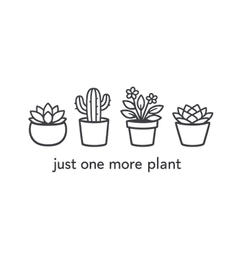 Just One More Plant
