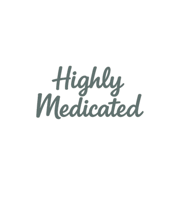 Highly Medicated Humor