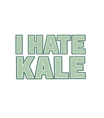 I Hate Kale