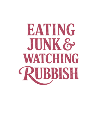 Eating Junk Watching Rubbish