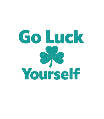 Go Luck Yourself Shamrock