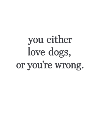 Love Dogs Or Wrong