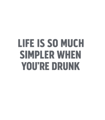Simpler When Drunk