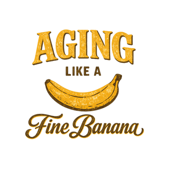 Aging Like A Fine Banana