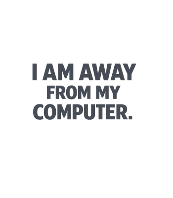 Away From My Computer