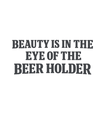 Beauty Beer Holder