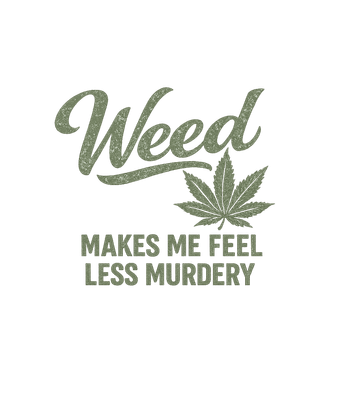 Weed Less Murdery
