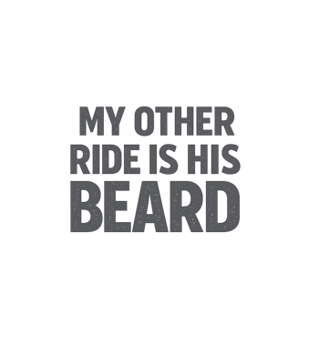 His Beard My Ride