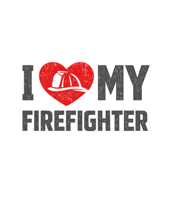 Love My Firefighter