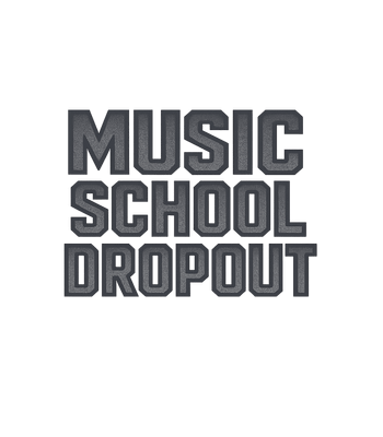 Music School Dropout