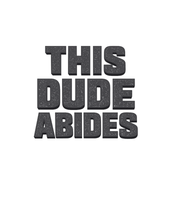 This Dude Abides