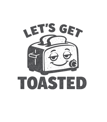 Let's Get Toasted