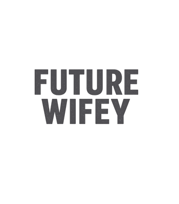 Future Wifey T-Shirt