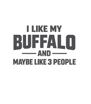 I Like My Buffalo