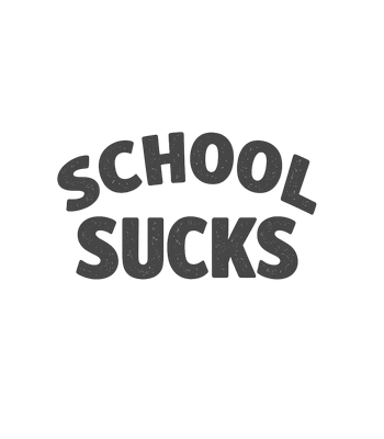 School Sucks Humor