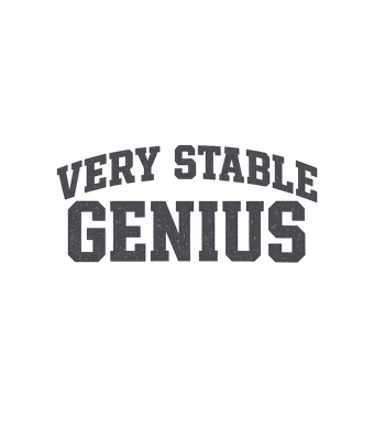 Very Stable Genius