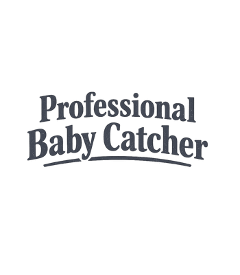Professional Baby Catcher