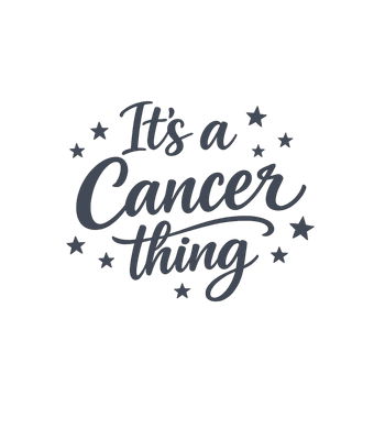It's a Cancer Thing