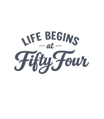 Life Begins at Fifty Four
