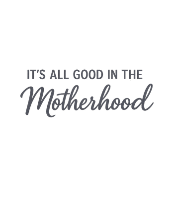 All Good Motherhood