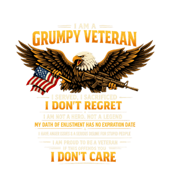 Grumpy Veteran Don't Care