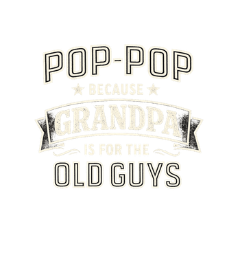Pop-Pop Because Grandpa