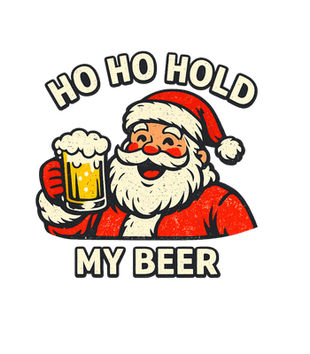 Ho Ho Hold My Beer