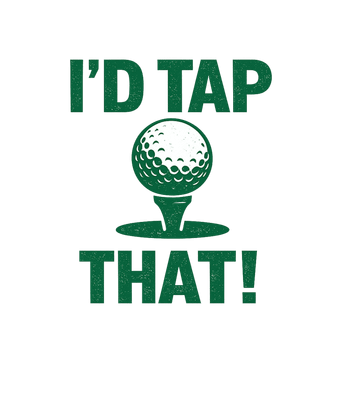 I'd Tap That Golf