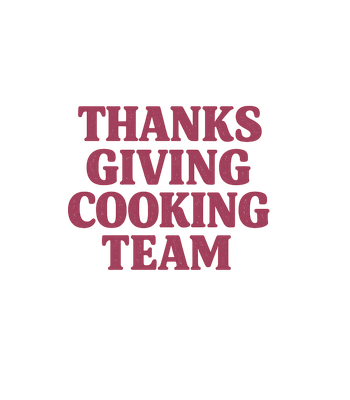 Thanksgiving Cooking Team
