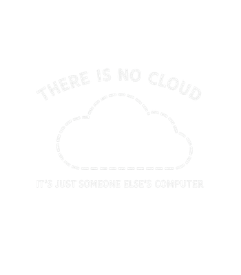 No Cloud Someone Else's Computer