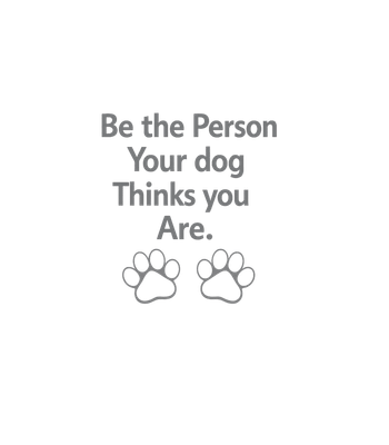 Be The Dog Person