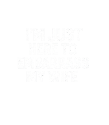 Embarrass My Wife