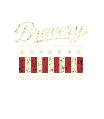 Bravery Never Goes Out
