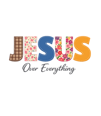 Jesus Over Everything