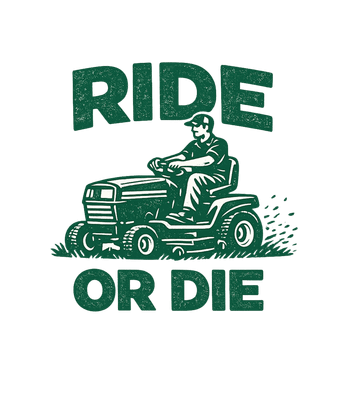 Ride or Die Mower