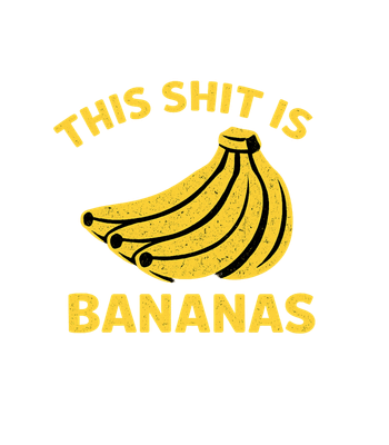 This Shit Is Bananas