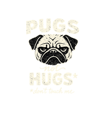 Pugs Not Hugs